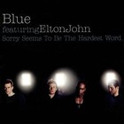 Sorry Seems to Be the Hardest Word [Single] by Blue (Boy Band) (CD, 2002, ...