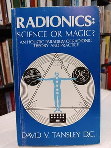 Radionics Science or Magic? by David V Tansley 2nd Ptg PB New Age Holistic EMT - Picture 1 of 6
