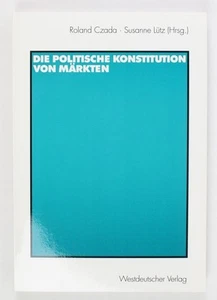 The Political Constitution of Markets Czada, Roland: - Picture 1 of 3