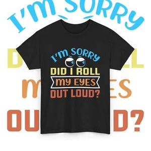 Humorous Graphic Rude Sarcastic Graphic Novelty Offensive Funny T Shirt Eye Roll - Picture 1 of 4