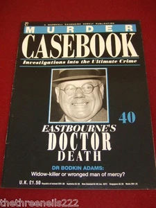 MURDER CASEBOOK #40 - Eastbourne's Dr Death - Dr Bodkin Adams - Picture 1 of 1