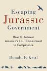 Escaping Jurassic Government: How To Recover America?S Lost Commitment To Compet
