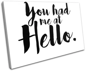 Romantic You had me at Hello Typography SINGLE CANVAS WALL ART Picture Print - Picture 1 of 1