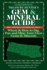 Northwest Treasure Hunter's Gem And Mineral Guide (6Th Edition): Where And ...