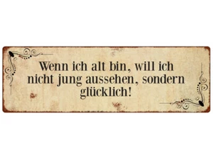 INTERLUXE METALLSCHILD Blechschild WENN ICH ALT BIN Weisheit Zitat Geschenk - Bild 1 von 2