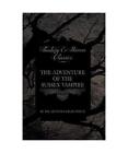 The Adventure of the Sussex Vampire;(Fantasy and Horror Classics), Arthur Conan