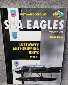 Luftwaff Colours SEA EAGLES vol 1. Volume One 1939-41 Chris Goss - Picture 1 of 12
