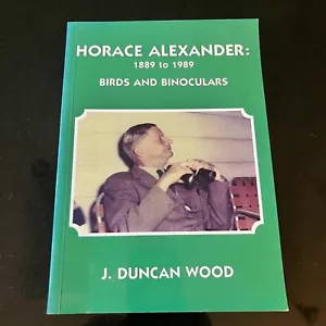 Horace Alexander - Birds and Binoculars - Signed J Duncan Wood - Ornithology - Foto 1 di 1