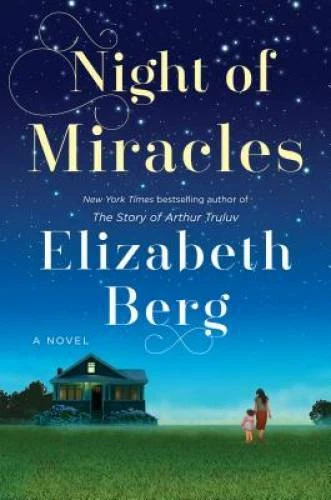 Night of Miracles: A Novel - Hardcover By Berg, Elizabeth - VERY GOOD - Image 1 of 1