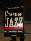 James Lincoln Collier L'Aventure du Jazz Des origines au Swing Albin Michel 1981