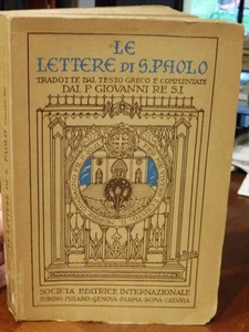 LE LETTERE DI S. PAOLO TRADOTTE DAL TESTO GRECO E COMMENTATE DAL P. GIOVANNI RE - Foto 1 di 1