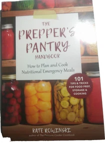 The Prepper's Pantry Handbook: How to Plan and Cook Nutritional Emergency Meals - Picture 1 of 2