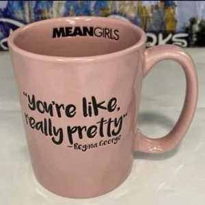 Mean Girls Regina George "You're like really pretty" Zitat Tasse NEU - Bild 1 von 5