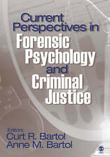 Current Perspectives in Forensic Psychology and Criminal Justice by Anne M. Bartol, Curtis R. Bartol (Paperback, 2005)