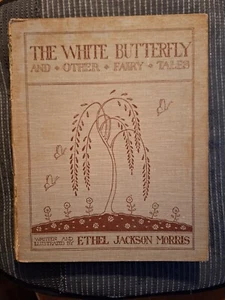 The White Butterfly: And Other Fairy Tales (One-Of-A-Kind) Ethel Jackson Morris - Picture 1 of 7