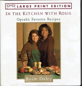 In the Kitchen with Rosie, Oprah's Favorite Recipes Rosie Daley 1994 Large Print - Picture 1 of 1