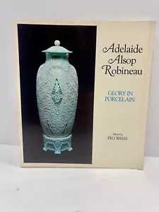 Adelaide Alsop Robineau “Glory In Porcelain” Softcover First Edition 1981 VG - Picture 1 of 11