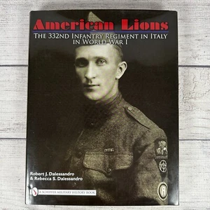 American Lions: The 332nd Infantry Regiment in Italy in World War I Dalessandro - Picture 1 of 18