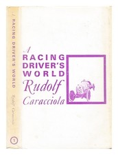 CARACCIOLA, RUDOLF (1901-1959) A racing driver's world 1961 Hardcover