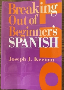 Breaking Out of Beginner's Spanish - Paperback By Keenan, Joseph J. : VG - Imagen 1 de 2