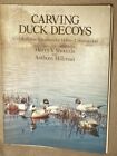 Carving  Duck Decoys With Full Size Templates  Anthony Hillman / Harry V Shourds