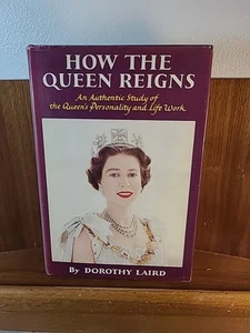 HOW THE QUEEN REIGNS by Dorothy Laird 1959 FIRST EDITION w/ DJ, Illustrated HC - Picture 1 of 13