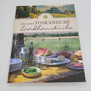Die Toskanusche Landhauskuche Die echte toskanische Landhausküche Deutsches Kochbuch - Bild 1 von 17