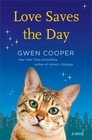 Love Saves the Day: A Novel by Gwen Cooper: New