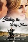 Finding The Way Home: Volume 2 (The Marshalls Of Fortune County). Mcfarland<|