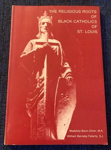 THE RELIGIOUS ROOTS OF BLACK CATHOLICS ON ST. LOUIS, 1977; Paperback - Picture 1 of 6