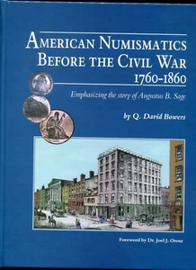 American Numismatics Before the Civil War, 1760-1860 - Q. David Bowers - Foto 1 di 1