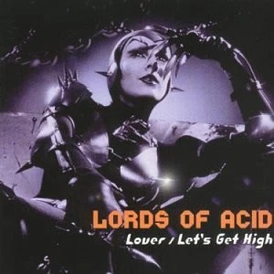 LORDS OF ACID - Lover / Let's Get High - CD - Single Explicit Lyrics Ep - **VG** - Image 1 of 1