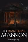 The Misanthrope's Mansion By Emma Sparrey Paperback Book