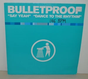 Bulletproof - Say Yeah - Dance to the Rhythm - Vinyl Record 2001 - Tidy Traxx - Imagen 1 de 6