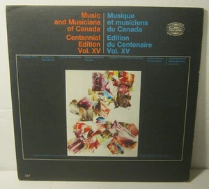 Music & Musicians of Canada CENTENNIAL Edition Vol XV Phonograph Record Album LP - Imagen 1 de 3