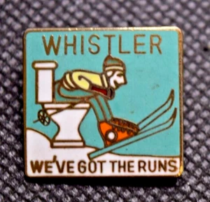 Whistler Mountain Ski Resort Souvenir Pin _ Canada We've Got The Runs Lapel Pin - Picture 1 of 3