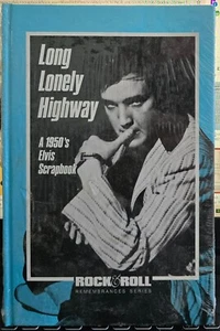 Long Lonely Highway/ Elvis a 1950's scrapbook/ Rock & Roll Remembrance - Picture 1 of 3