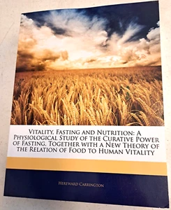 Vitality, Fasting and Nutrition; a Physiological Study of the Curative Power ... - Foto 1 di 13