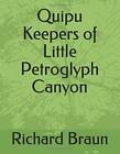 Quipu Keepers of Little Petroglyph Canyon - Paperback - GOOD