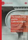 Die griechische Krise und ihre kulturellen Ursprünge - 9783030135911