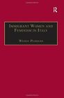 Immigrant Women and Feminism in Italy (Research, Pojmann..