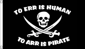 PIRATE to err is human to arr is PIRATES 5x3 feet FLAG 150cm x 90cm flags - Picture 1 of 1