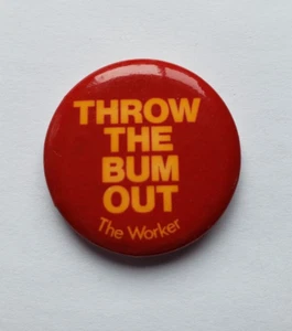 Botón Pinback redondo Throw The Bum Out The Worker - Imagen 1 de 2