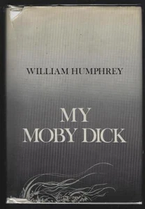 My Moby Dick William Humphrey 1978 1st edition Hardcover Dust Jacket Fishing - Picture 1 of 1