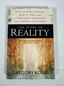 The Story of Reality: How the World Began How It EndsSoftcover, by Gregory Koukl - Foto 1 di 4