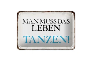 Blechschild Spruch 18x12 cm man muss das Leben tanzen Deko Schild - Picture 1 of 5