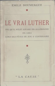 EMILE DOUMERGUE. LE VRAI LUTHER "La Cause" 1933 - Picture 1 of 1