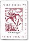 Walt McLaughlin / Wild Lilies Signed 1st Edition 1995