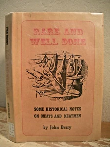 RARE AND WELL DONE Some Historical Notes On Meat and Meatmen Drury 1966 HC/DJ - Picture 1 of 10