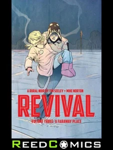 REVIVAL VOLUME 3 A FARAWAY PLACE GRAPHIC NOVEL New Paperback Collects #12-17 - Picture 1 of 1